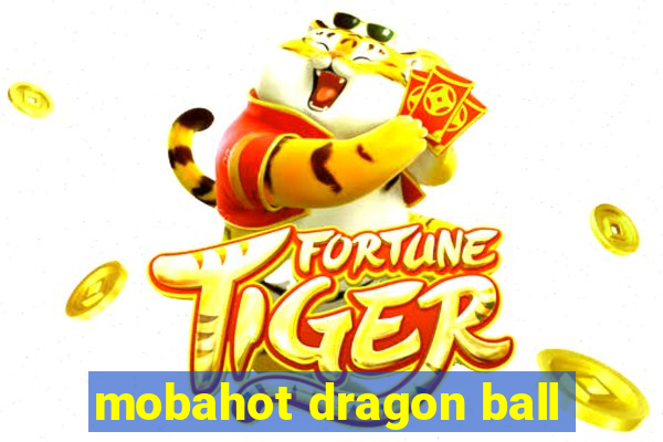 mobahot dragon ball